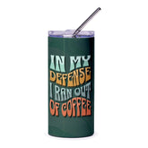 In My Defense I Ran Out Of Coffee Mug product type